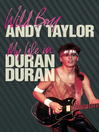 Wild Boy (eBook): My Life with Duran Duran